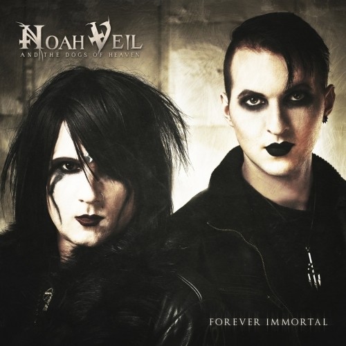 Noah Veil And The Dogs Of Heaven – Forever Immortal (2017)